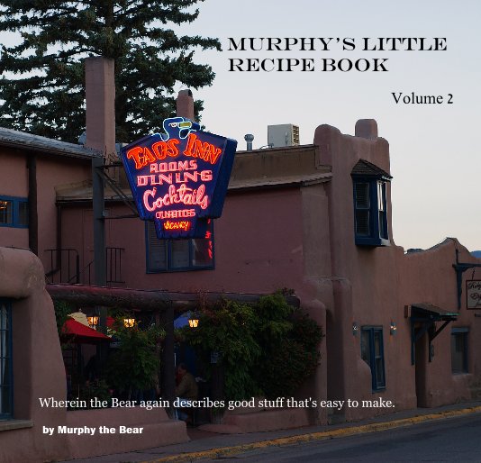 View MURPHY'S LITTLE RECIPE BOOK Volume 2 by Murphy the Bear