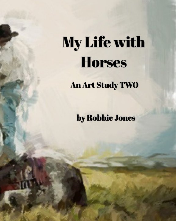Visualizza My Life with Horses TWO di Robbie Jones