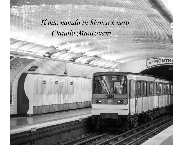 View Il mio mondo in bianco e nero by Claudio Mantovani