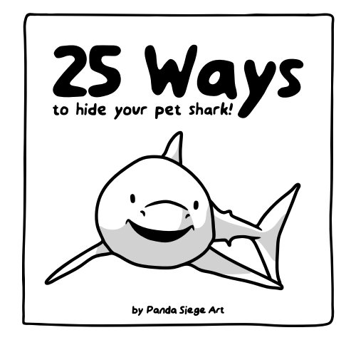 Bekijk 25 ways to hide your pet shark (Softcover) op Panda Siege