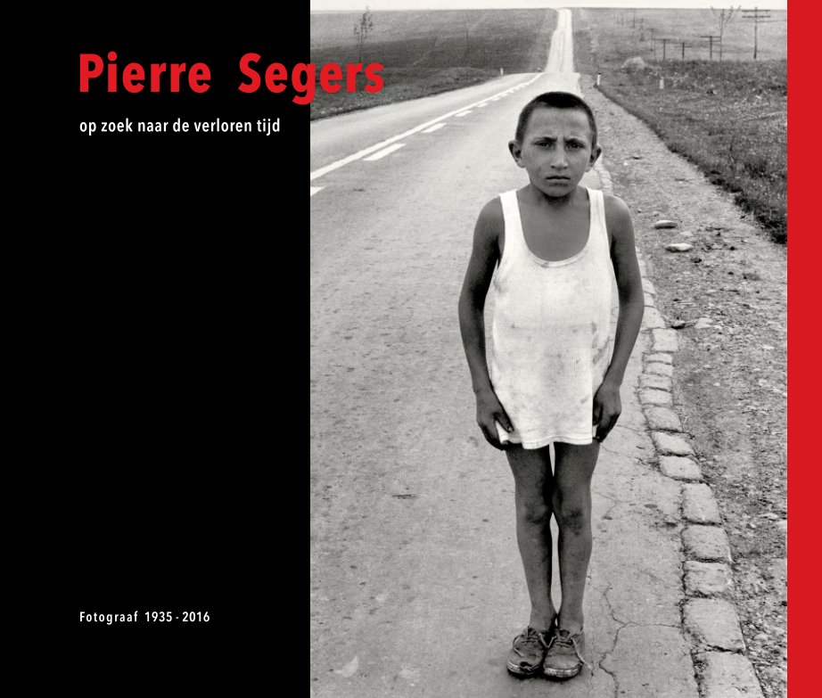 View Pierre Segers - Op zoek naar de verloren tijd by Jo Brunenberg / Ton Huijbers