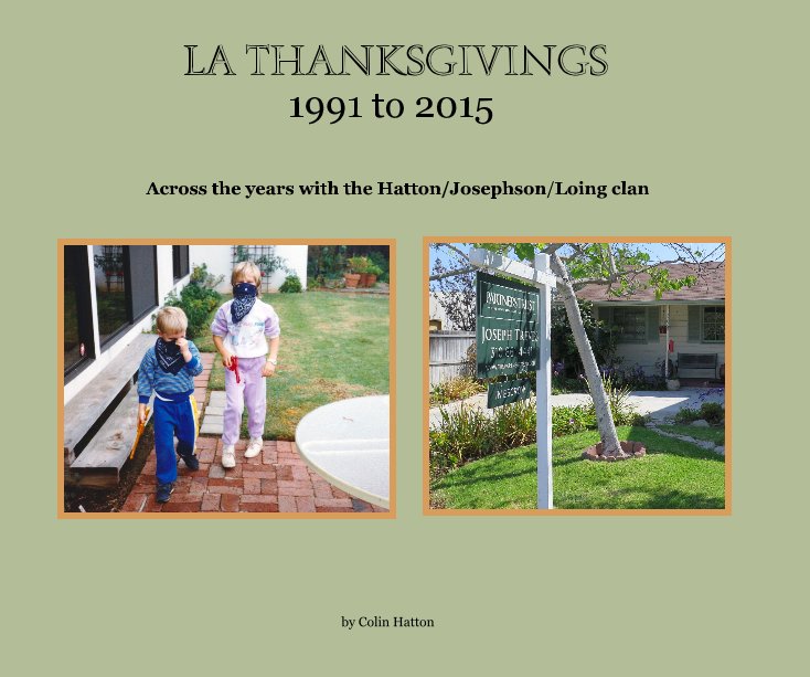 View LA Thanksgivings 1991 to 2015 by Colin Hatton