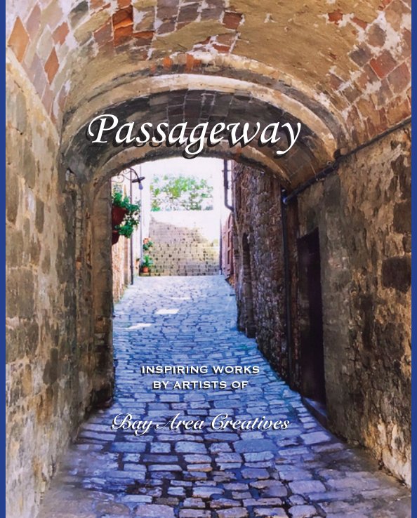 Visualizza Passageway (hardcover) di Bay Area Creatives