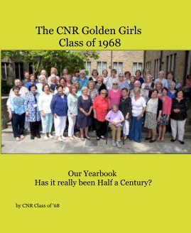 The CNR Golden Girls Class of 1968 book cover
