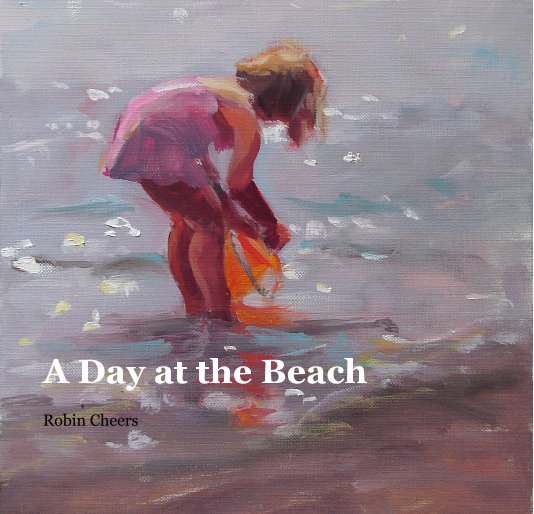 Ver A Day at the Beach por Robin Cheers