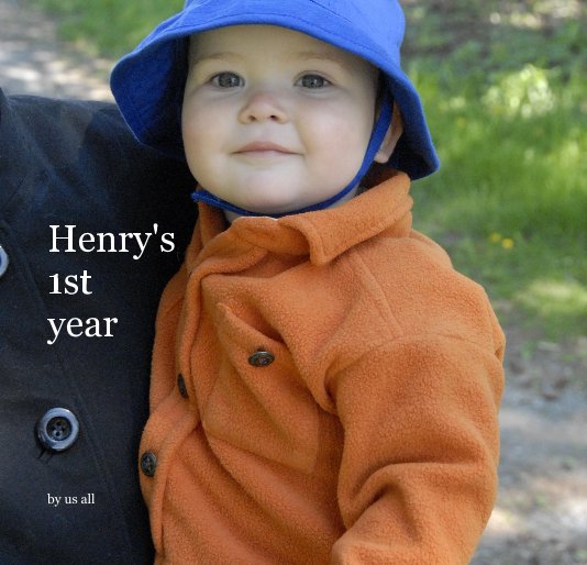 View Henry's 1st year by us all