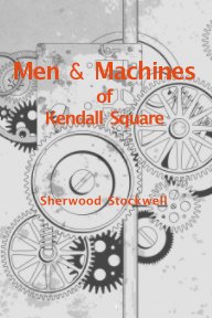 Men and Machines of Kendall Square book cover