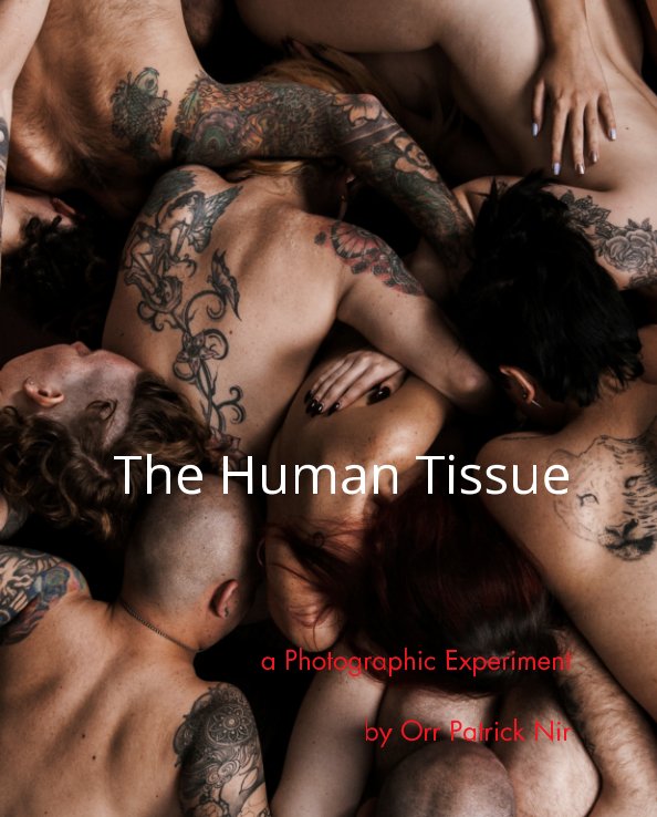 View The Human Tissue by Orr Patrick Nir