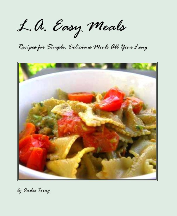 View L.A. Easy Meals by Andee Torng