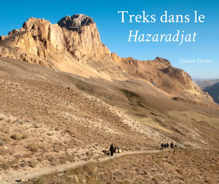 Bekijk Treks dans le Hazaradjat op Vincent Thomas