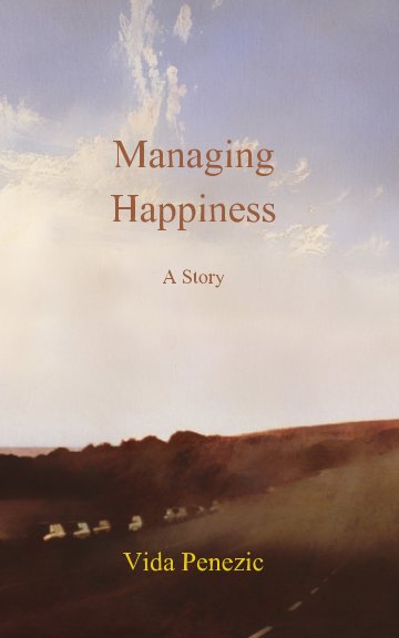 View Managing Happiness by Vida Penezic