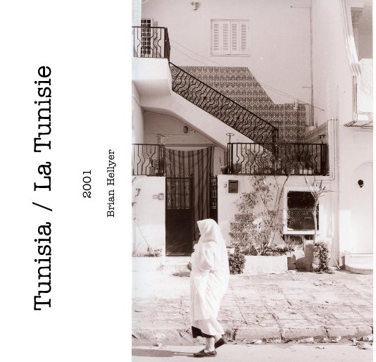 Visualizza Tunisia / La Tunisie di Brian Hellyer