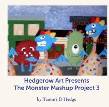 Hedgerow Art Presents The Monster Mashup Project 3 book cover