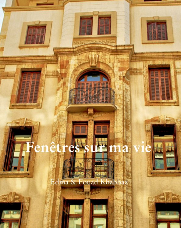 View Fenêtres sur ma vie by Edma & Fouad Khabbaz