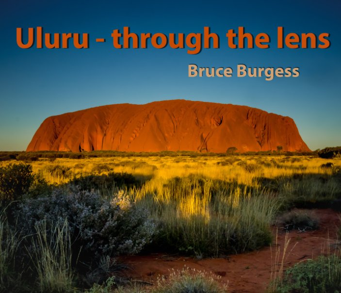 View Uluru by Bruce Burgess