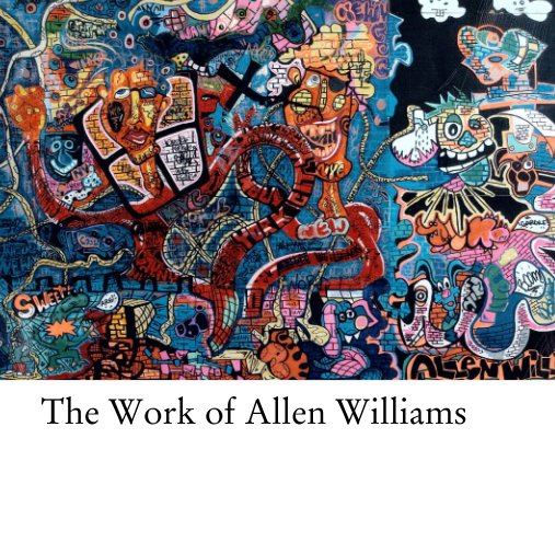View The Work of Allen Williams by Allen Williams