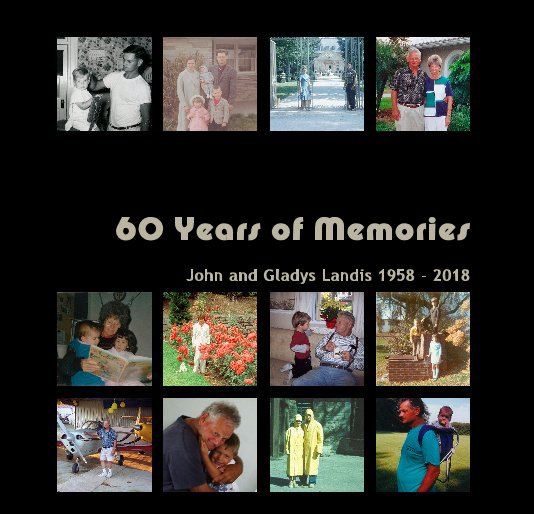 View 60 Years of Memories by Landis Siblings