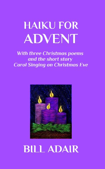 Ver Haiku for Advent por Bill Adair