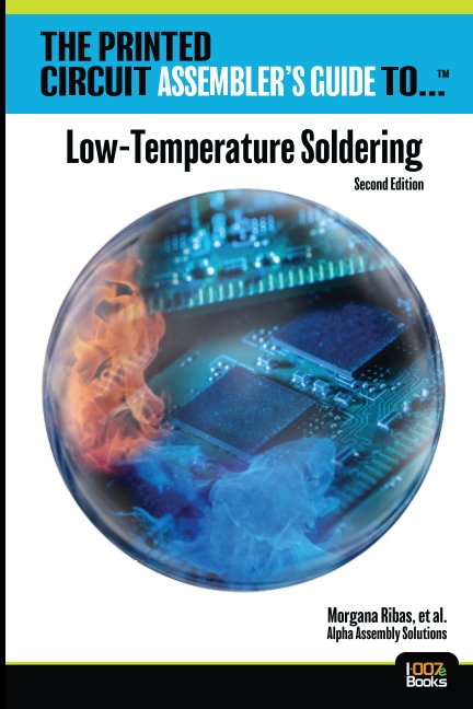 Ver The Printed Circuit Assembler's Guide to... Low-Temperature Soldering, 2nd Ed. por Morgana Ribas, et al.
