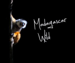 Madagascar Wild book cover