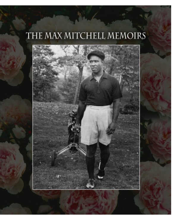 View The Max Mitchell Memoirs by Contributors