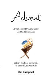 Advent Remembering How Jesus Came And Will Come Again book cover