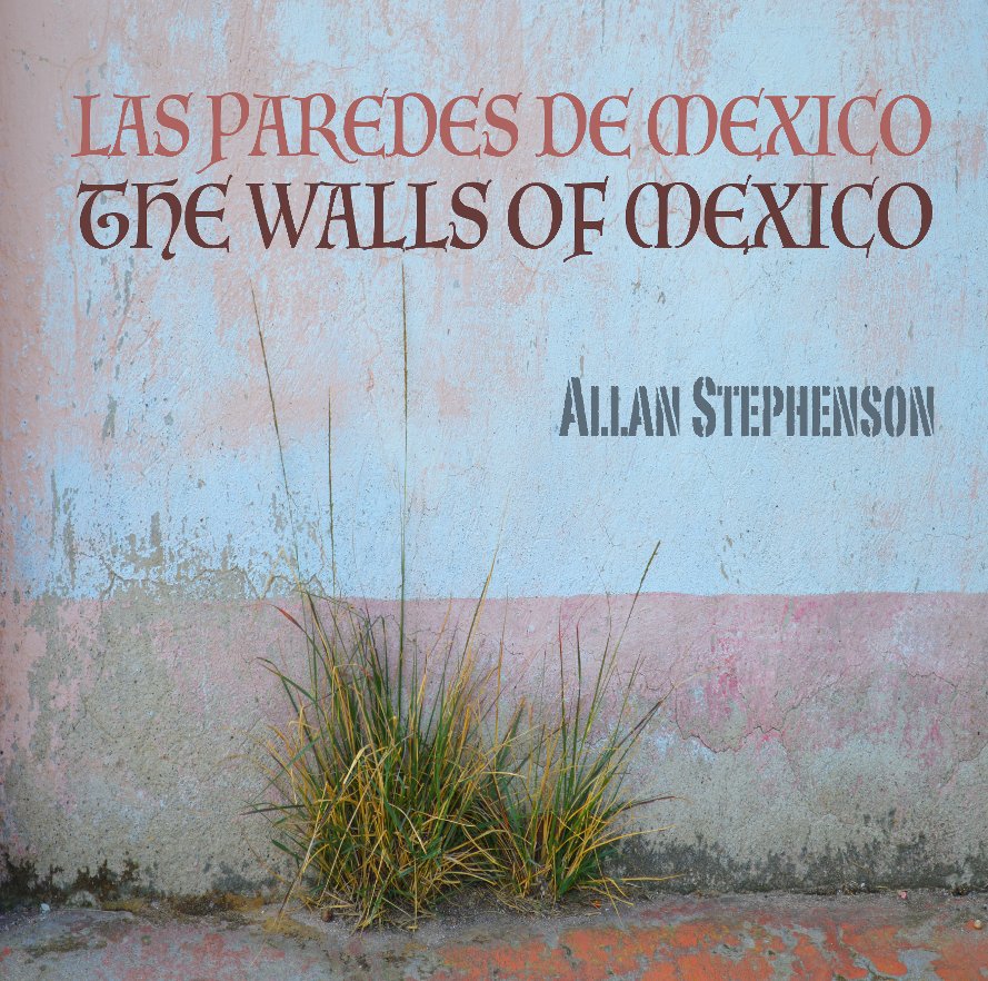 Visualizza The Walls of Mexico di Allan Stephenson