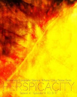 Perspicacity : Season 4 : Episodes - 9, 10, 11. book cover