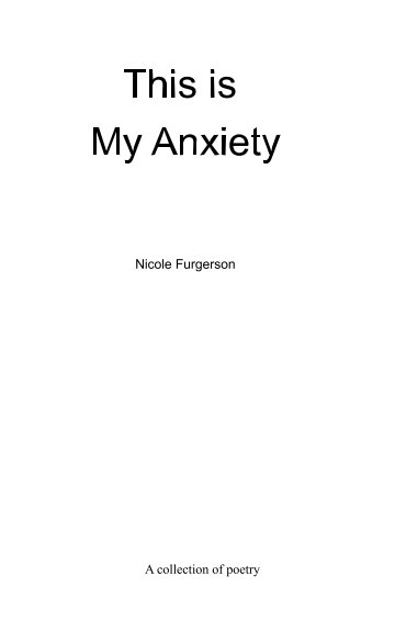 Visualizza This is My Anxiety di Nicole Dunlap-NNF