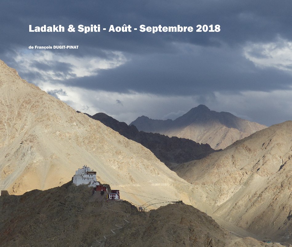 Visualizza Ladakh et Spiti - Août - Septembre 2018 di de François DUGIT-PINAT