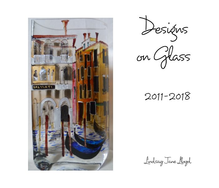 View Designs on Glass by Lindsay Jane Lloyd