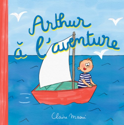 View Arthur à l'aventure by Claire Maoui