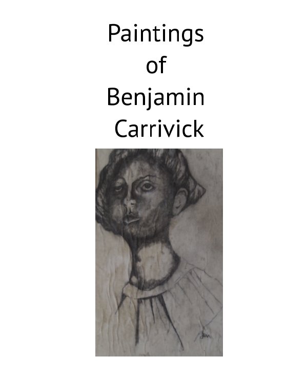 Visualizza Paintings of Benjamin Carrivick di Benjamin Carrivick