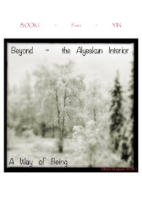 Beyond ~  the Alyeskan Interior ~ a way of Being book cover