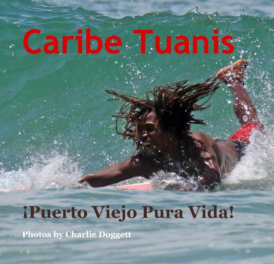 View Caribe Tuanis by Photos by Charlie Doggett