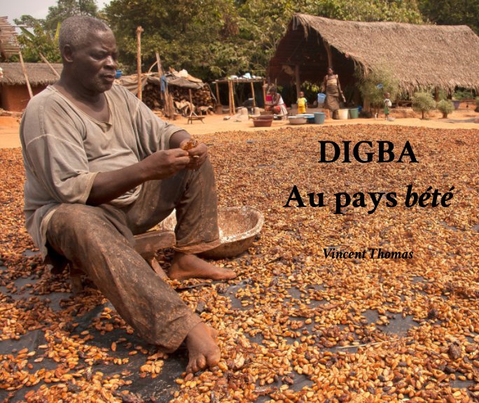 View Digba - Au pays bété by Vincent Thomas