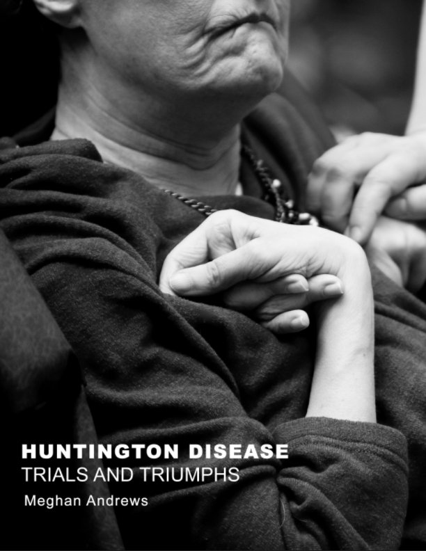 Bekijk Huntington Disease Trials and Triumphs op Meghan Andrews