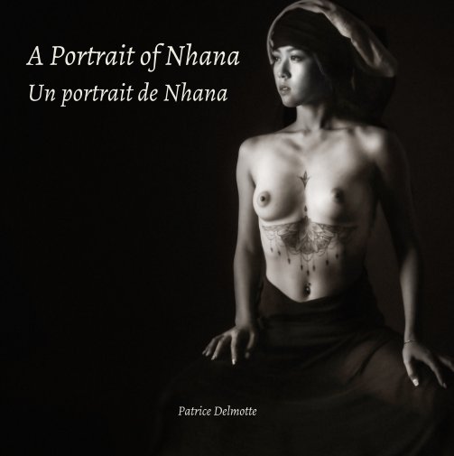 Bekijk A Portrait of Nhana  - 18x18 cm - The living model, the naked body of a woman, is the privileged seat of feeling. op Patrice Delmotte