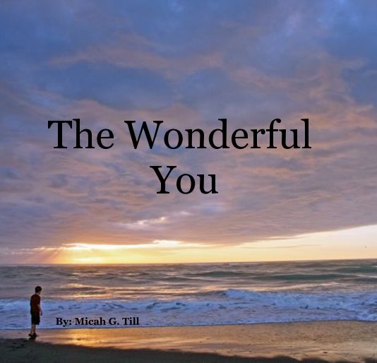 Ver The Wonderful You por By: Micah G. Till