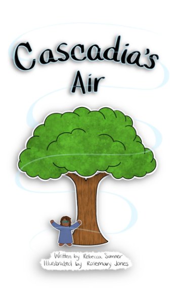 View Cascadia's Air by Rebecca Sumner, Rosemary Jones