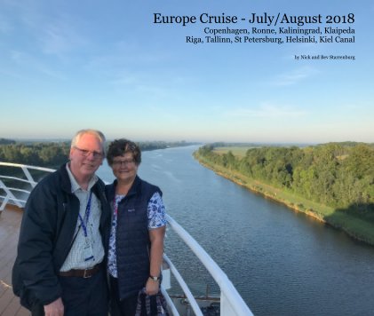 Europe Cruise - July/August 2018 Copenhagen, Baltic, St Petersburg, Helsinki, Kiel Canal book cover