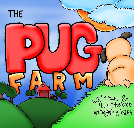 View The Pug Farm by The Smile Isles