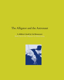 The Astronaut and the Alligator book cover