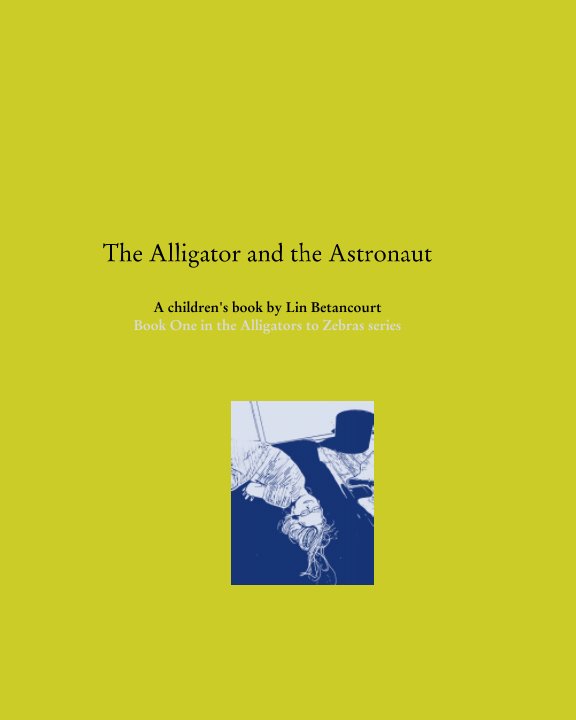Ver The Astronaut and the Alligator por Lin Betancourt