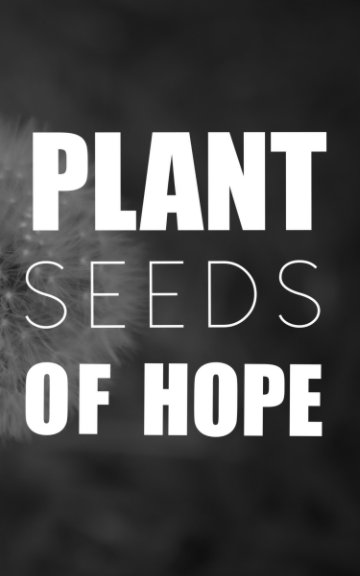 Bekijk Plant Seeds of Hope Journal op Lauren Elizabeth