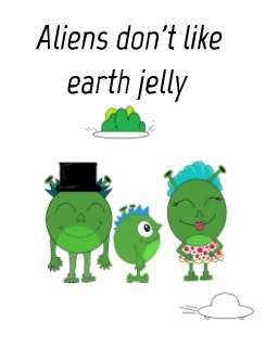 Aliens dont like eath jelly book cover