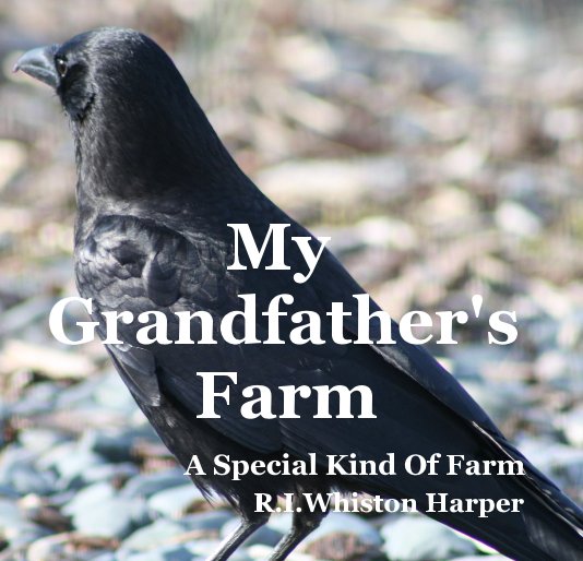 View My Grandfather's Farm by R.I.Whiston Harper