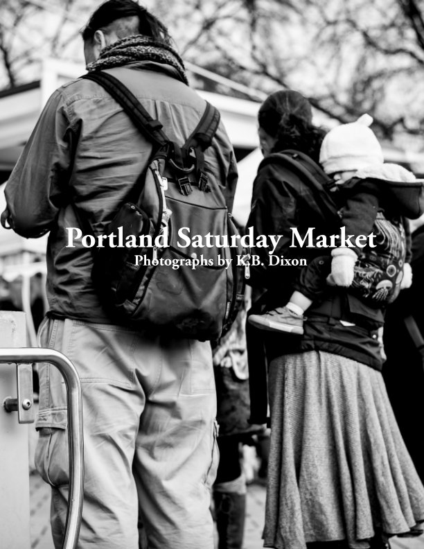 View Portland Saturday Market by K. B. Dixon