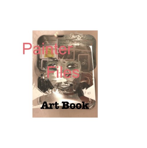 Visualizza Painter Files Art Book di Jawara Blake