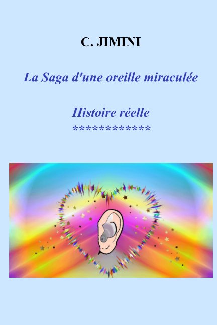 Visualizza La Saga d'une oreille miraculée di C. JIMINI